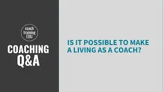 Is it possible to make a living as a coach?