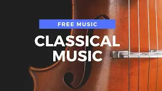 [FREE] Classical Music (No Copyright)
