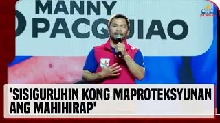 Manny Pacquiao: Sisiguruhin kong maproteksyunan ang mahihirap
