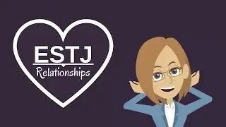 ESTJ Relationships - As Partners, Parents, Communication Style and Match