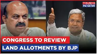 Congress To Review Land Allotments Previously Made By BJP Government In Karnataka | Political News
