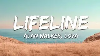 Alan Walker - Lifeline (Lyrics) ft. LOVA