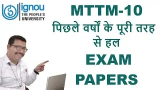 MTTM-10 PREVIOUS YEAR SOLVED EXAM PAPERS II ALL 5 YEARS SOLVED