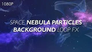 Nebula Particles Background Loop FX l FULL HD 1080p
