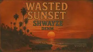 Shwayze ft. DENM - Wasted Sunset (Official Audio)