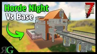 7 Days to Die - Horde Night Vs Base Defense Alpha 19 - Patreon's Base Build
