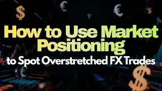 How to Use Market Positioning to Spot Overstretched FX Trades