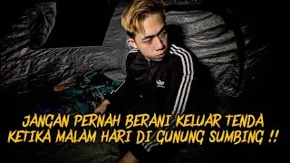 KELUAR DARI TENDA AUTO LENYAP !! SOLO CAMPING HORROR DI GUNUNG SUMBING !! ASMR