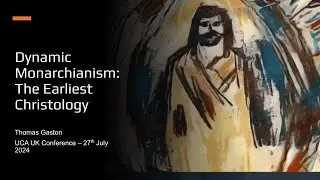 Thomas Gaston - Dynamic Monarchianism: The Earliest Christology