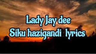 Lady Jaydee - Siku hazigandi (lyrics)
