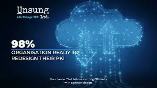 Designing Digital Trust: How Unsung Builds Secure PKI Systems