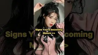Signs you're becoming mature🔥🤍#starbean#maturity#girl#attitude#shortsfeed #trending #popular