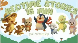 15 MIN Bedtime Stories for Kids | STORYTIME for Toddlers | Gentle Stories | ItsTotsyTV Compilation