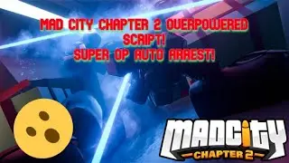 MAD CITY CHAPTER 2 OVERPOWERED SCRIPT! AUTO ARREST, MONEY AUTOFARM AND MANY MORE! [WORKING 2022]