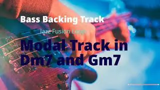 Bass Backing Track - Modal Jazz Funk in Dm and Gm