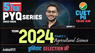 CUET PG 5 YEAR PYQ SERIES 2022-2025 | YEAR 2024 AGRICULTURAL SCIENCE PART-1 | BY AMAN SIR
