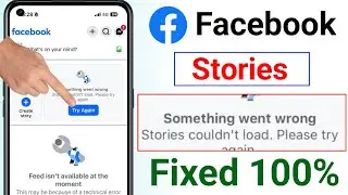 Facebook story something went wrong problem, Facebook stories couldn't load please try again problem