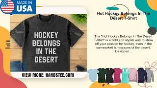 Hot Hockey Belongs In The Desert T-Shirt