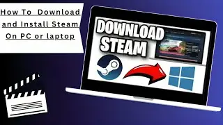 How To Download and Install Steam on Laptop | Easy Method