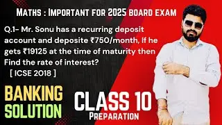 Class 10 Banking | ICSE ISC | Q.1- Mr.  Sonu has a recurring deposit account and deposite ₹750/month