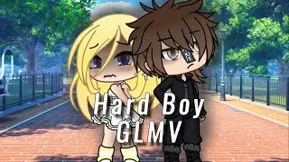 Hard Boy - GLMV