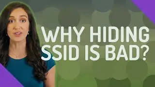 Why hiding SSID is bad?