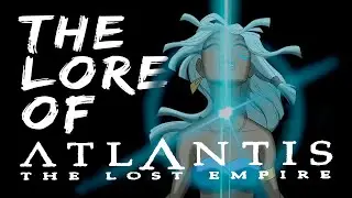 ᴛʜᴇ ʟᴏʀᴇ ᴏꜰ ATLANTIS : THE LOST EMPIRE