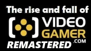 The Rise and Fall of VideoGamerTV Remastered