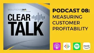 ClearTalk EP 08: Measuring Customer Profitability