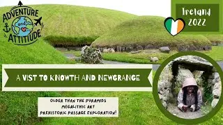Travel to Knowth and Newgrange, Ireland