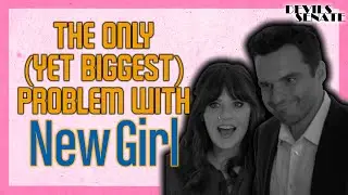 The Only (Yet Biggest Problem) With New Girl