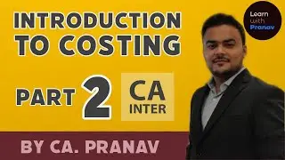 Introduction to Costing Part 2 | CA Inter | (May 2020)