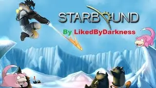 Самая Няшная Игра? - Starbound от LikedByDarkness #2
