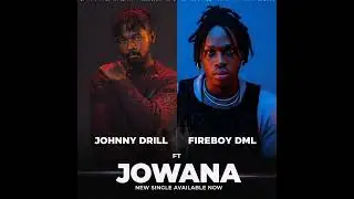 Johnny Drille _ ft_ FireBoy DML _ Jowana _ (official audio)