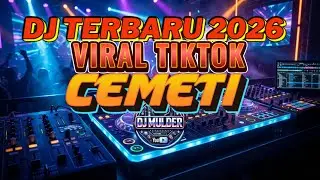 🔥 DJ Viral Terbaru 2026 | CEMETI | DJ Remix Full Bass 🔥