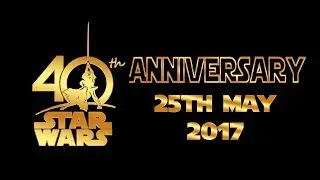 Star Wars 40th Anniversary Tribute