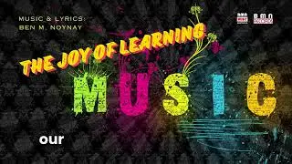 THE JOY OF LEARNING MUSIC - by Ben Noynay (Official Lyric Video)