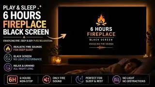 6 Hours Fireplace Black Screen Crackling Sound | Sleep, Relax, Anxiety Nervous System Reset Relief
