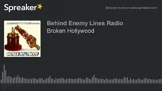 Broken Hollywood (part 1 of 4)