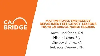 MAT Improves Emergency Department Efficiency: Lessons from CA Bridge Nurse Leaders
