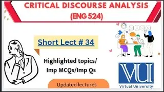 Eng524✨LESSON 34✨Critical Discourse Analysis 🔥VU✨eng524 best SHORT LECT 34✨Finalterm Series