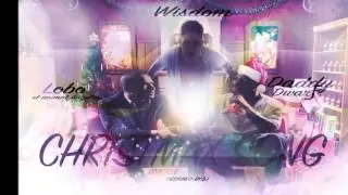 CHRISMAx SONG  Daddy Dwarf   Lobo el Animal   Wisdom wav