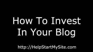 How To Invest In Your Blog Long-Term