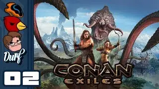 Let's Play Conan Exiles - PC Gameplay Part 2 - Hunting For Home