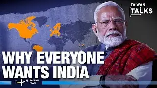 Why Everyone Is Cutting Deals With India Right Now | Taiwan Talks EP773