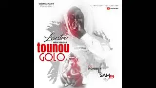 LAESTRO, tounou Golo