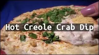 Recipe Hot Creole Crab Dip