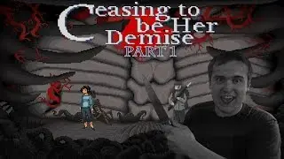 WHAT THE HELL HAPPENED? | Ceasing to be Her Demise [Part 1 ]