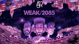 AJR - Weak/2085 (TMM Tour Recreation)