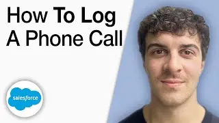 How to Log a Phone Call in Salesforce CRM [2025 Full Guide]
